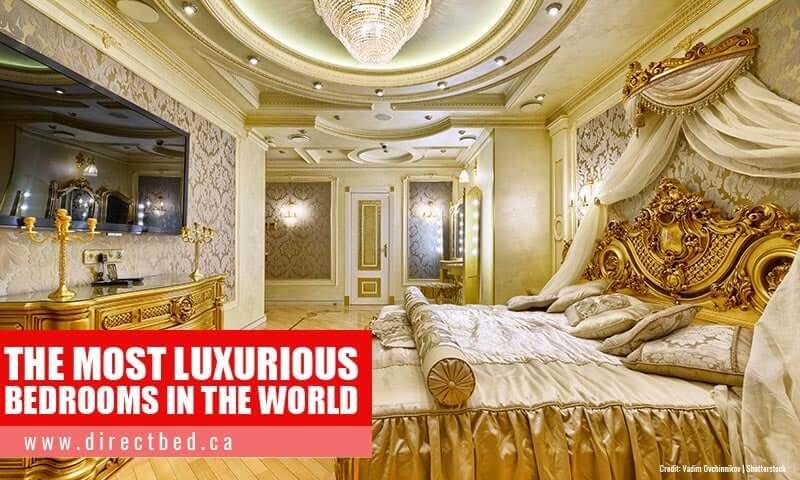 The Most Luxurious Bedrooms in the World - DirectBed